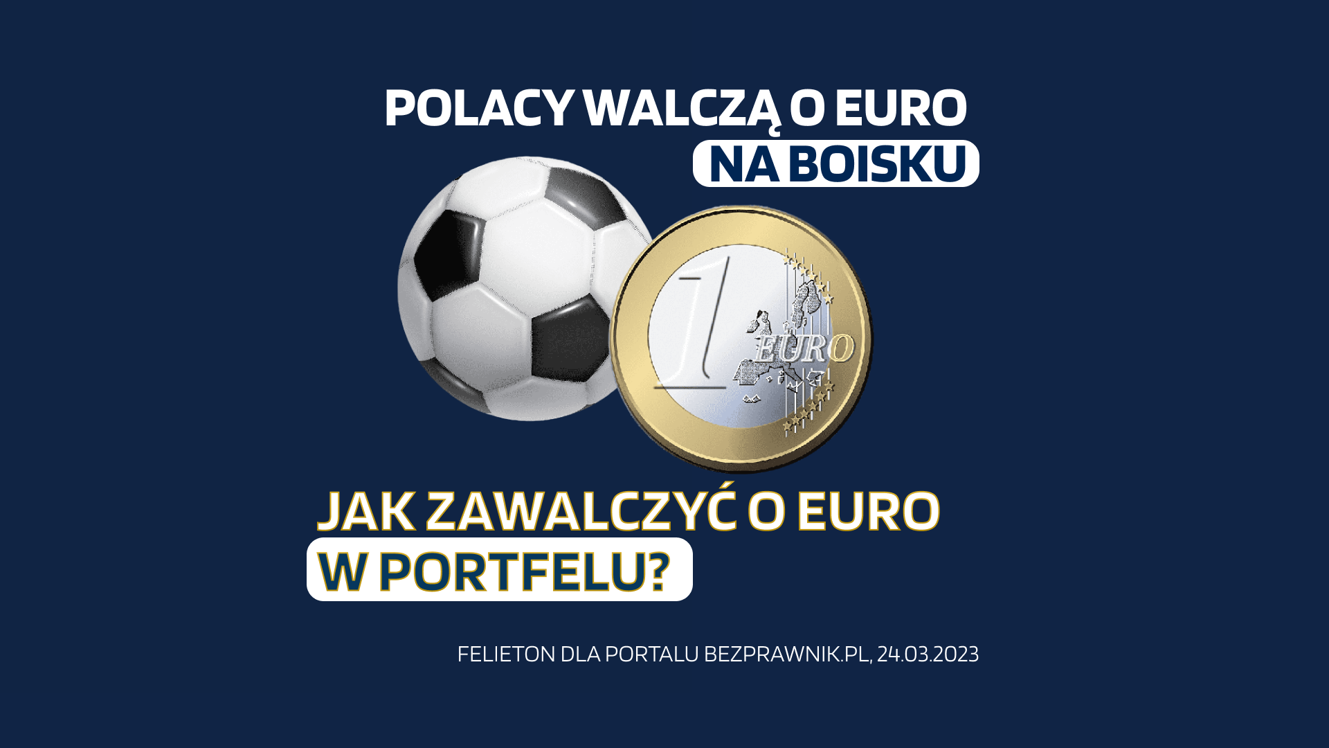 Polacy walczą o Euro na boisku. Jak zawalczyć o euro w portfelu?